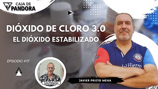 Dióxido de cloro 3.0: El Dióxido Estabilizado con Javier Prieto Mena