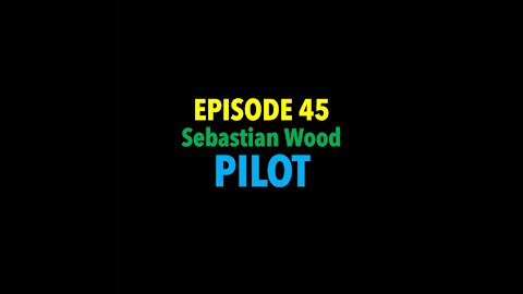 TPC #45: Sebastian Wood (Pilot)