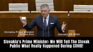 Slovakia's Prime Minister: We Will Tell The Slovak Public What Really Happened During COVID!