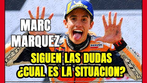 MARC MARQUEZ en la RECTA FINAL de se RECUPERACIÓN pero con UN TEMOR: un nueva OPERACIÓN ...