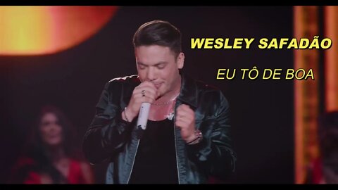 EU TÔ DE BOA - WESLEY SAFADÃO