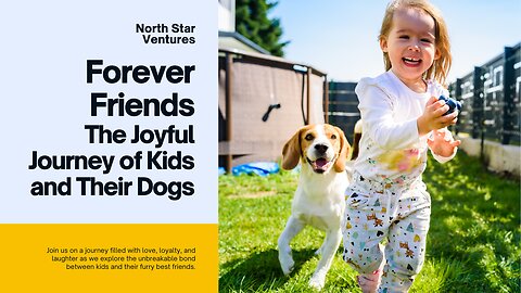 Forever Friends: The Joyful Journey of Kids and Their Dogs