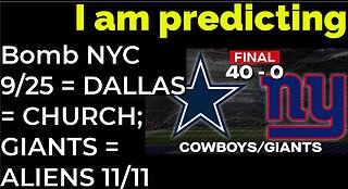 I am predicting: Bomb in NYC on Sep 25 = DALLAS = CHURCH; GIANTS = ALIENS DECEPTION ON 11/11