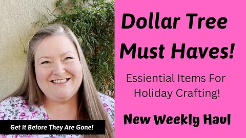 Dollar Tree Must Haves! ~ Essential Items for Holiday Crafts ~ New Weekly Dollar Tree Haul