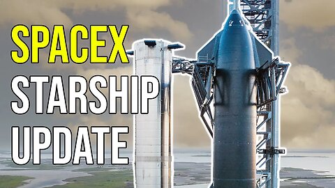 Elon Musk's SpaceX Starship Update: Preparing for launch
