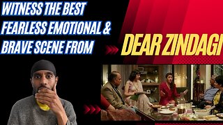 Dear Zindagi - Best Scene Reaction