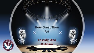 (07/30/23) How Great Thou Art