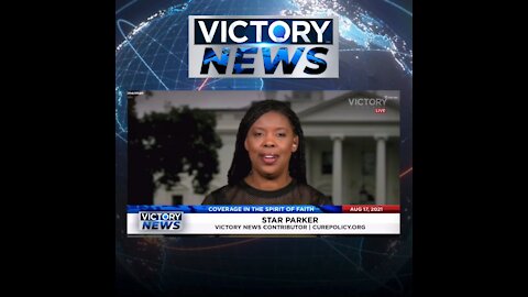 Victory News 4pm/CT: “Half of the country still believes in freedom.” - Star Parker (8/17/21)