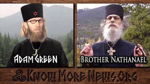 Brother Nathanael UNLEASHED! | Know More News w/ Adam Green
