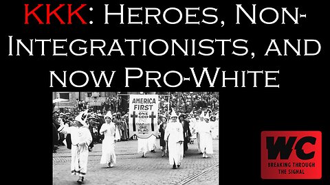 3 Iterations of the KKK - Heroes, Anti-Integrationists, and now Pro-White
