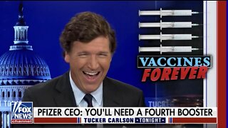 Tucker Carlson: "You're going to have to get your 4th booster right away, says the guy selling boosters."