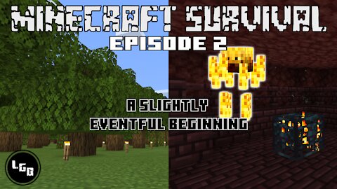 Minecraft Survival Episode 2: A Slightly Eventful Beginning