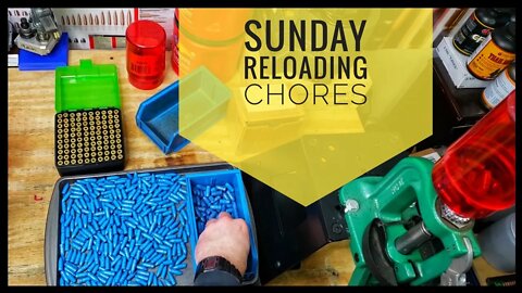 Sunday Reloading Chores