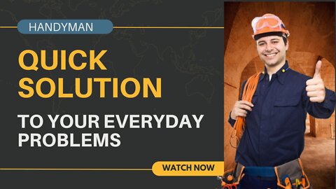 Handyman-quick solution to your everyday problems