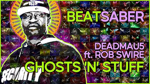 (beat saber) deadmau5 ft. rob swire - ghosts 'n' stuff [electronic mixtape]