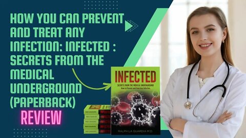 Infected Book Review | Learn How You Can Prevent and Treat Any Infection | Ralph La Guardia Book