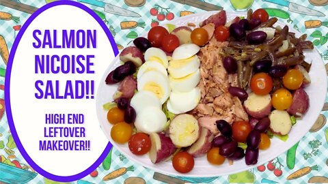 SALMON NICOISE SALAD!! HIGH END LEFTOVER MAKEOVER!!