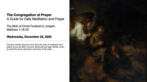 The Birth of Christ Foretold to Joseph - The Congregation at Prayer for December 23, 2020