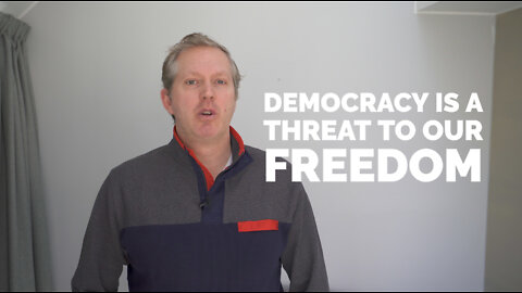 Democracy Is a Threat to Our Freedom [JT #82]