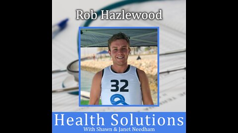 Ep 239: Rob Hazlewood on the Highs and Lows of Skiing … and Insulin Dependence on Health Solutions