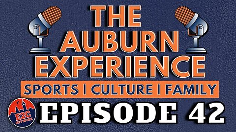 LIVE | The Auburn Experience | EPISODE 42 | Auburn Football Season Ticket Sellout and More!
