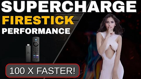 SUPERCHARGE FIRESTICK Performance! 100X FASTER! 2023 UPDATE!
