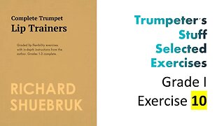 The Complete Shuebruk Lip Trainers for Trumpet, Selected Exercises - GRADE I (10)