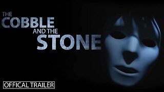 The Cobble and the Stone (TEASER TRAILER 2019)