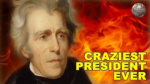 Was Andrew Jackson America's Craziest President