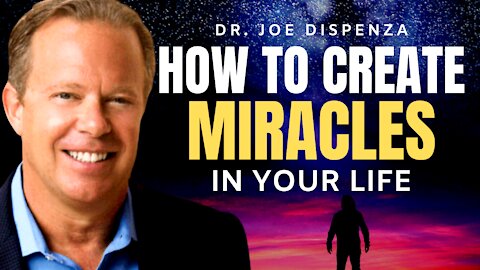 How You Can Create MIRACLES in Your Life | Dr. Joe Dispenza | Law Of Attraction (LOA)