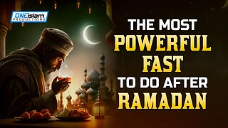 THE MOST POWERFUL FASTS TO DO AFTER RAMADAN