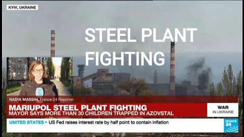 Mariupol steel plant fighting.mayor says more than 30 children trapped in azovstal