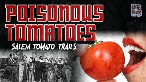Salem Tomato Trails | POISONOUS TOMATOES | LNWC Main Topic