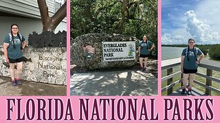 WE VISITED TWO FLORIDA NATIONAL PARKS!!