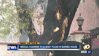Medical Examiner to identify body found in burned house