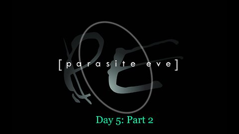 Parasite Eve - Day 5 Pt.2 | Retroarch