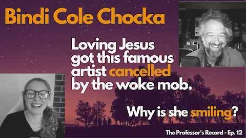 Bindi Cole Chocka - Love Jesus? Get "Cancelled" by the Woke Mob.