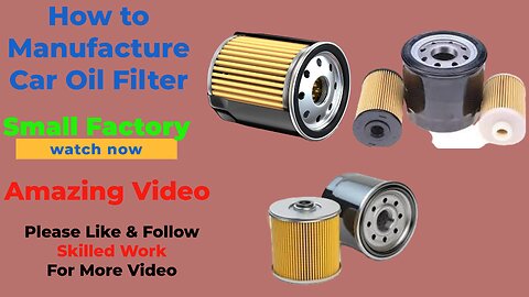 How to Manufacture Car Oil Filter __ Amazing Video Process of Oil Filter