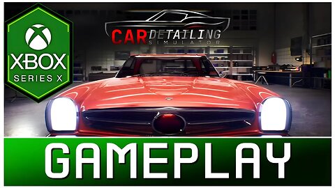 Car Detailing Simulator | Xbox Series X Gameplay