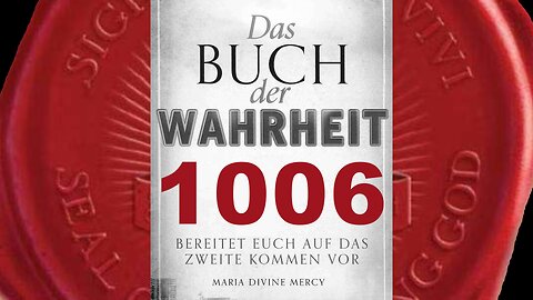 Alle Kinder Gottes sind Teil Seiner außergewöhnlichen Familie (Buch der Wahrheit Nr 1006)