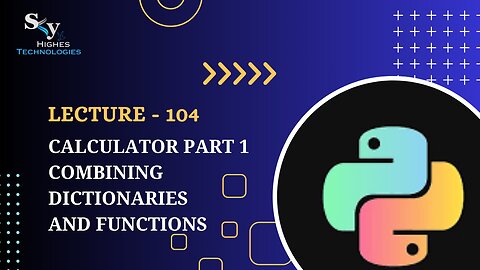 104. Calculator Part 1 Combining Dictionaries and Functions | Skyhighes | Python