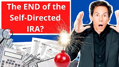 Could This New Legislation Mean the END of the Self-Directed IRA?