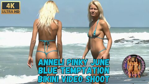 Anneli Pinky June Blue Temptation Bikini Video Shoot Preview 4K HD