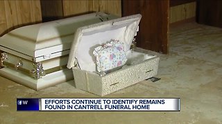 Efforts continue to identify remains found in Cantrell Funeral Home