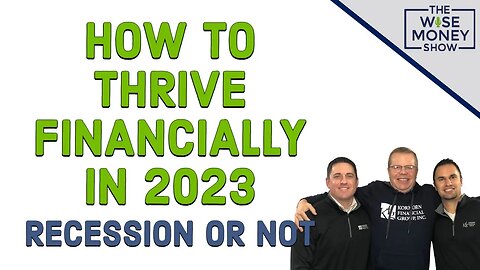How to Thrive Financially in 2023 - Recession or Not