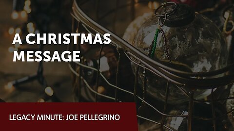 A Christmas Message | with Joe Pellegrino