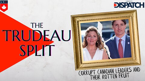 CORRUPT Canadian Leaders andTheir Rotten Fruit