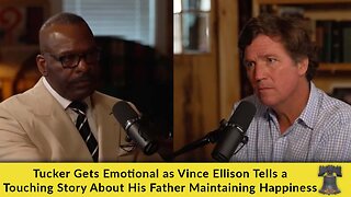 Tucker Gets Emotional as Vince Ellison Tells a Touching Story About His Father Maintaining Happiness
