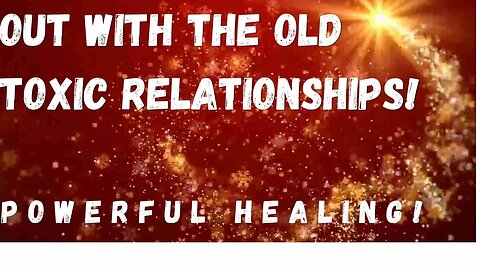Out With The Old Toxic Relationships! Inner Child Healing | Solfeggio Frequency 741Hz & EMDR