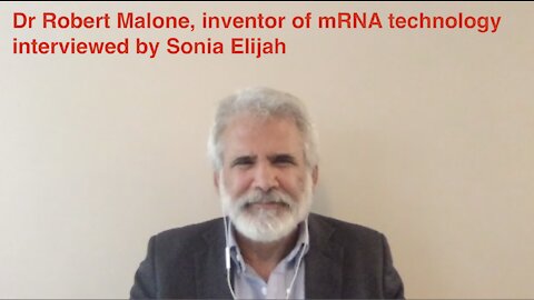 Dr Robert Malone, inventor of mRNA technology interviewed by Sonia Elijah